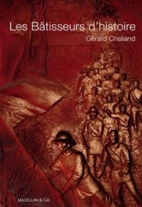 Les Bâtisseurs d’histoire – Gérard Chaliand