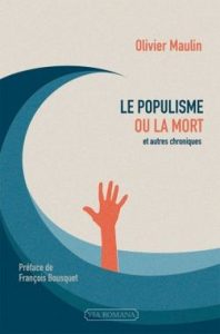 Le populisme ou la mort et autres chroniques – Olivier Maulin