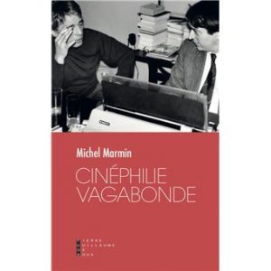 Cinéphilie Vagabonde – Michel Marmin