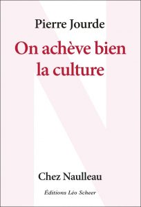 On achève bien la culture – Pierre Jourde