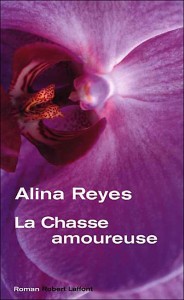 La chasse amoureuse – Alina Reyes