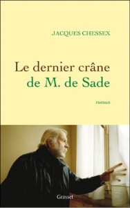 Le dernier crâne de Monsieur de Sade – Jacques CHESSEX