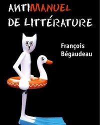 Antimanuel de littérature – François BÉGAUDEAU