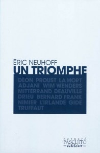 Un triomphe – Eric Neuhoff