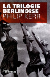 La trilogie berlinoise – Philip Kerr