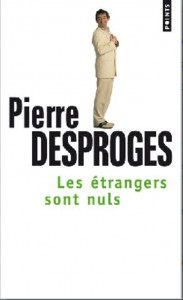 Les étrangers sont nuls – Pierre Desproges