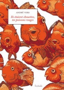 Protégé : Ils étaient chouettes, tes poissons rouges – André Vers