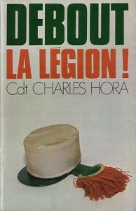 Debout, la Légion ! – Cdt Charles Hora