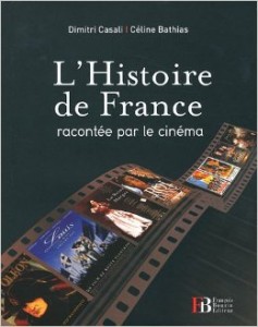 L’Histoire de France racontée par le cinéma – Dimitri Casali & Céline Bathias