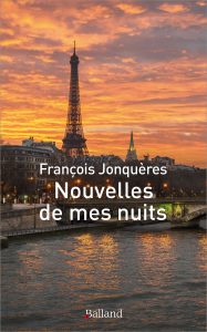 Nouvelles de mes nuits – François Jonquères