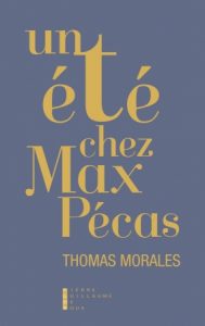 Un été chez Max Pécas – Thomas Morales