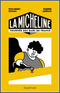 La Micheline. Tournée des bars de France – Philibert Humm, Pierre Adrian