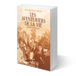 Les Aventuriers de la vie – François-Xavier Consoli