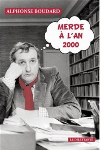 Merde à l’an 2000 – Alphonse Boudard